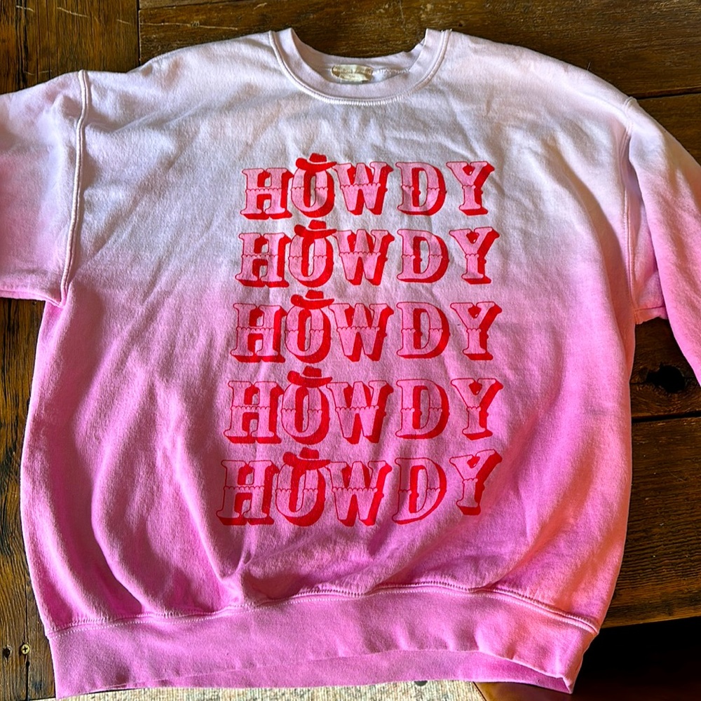 Howdy sweatshirt!